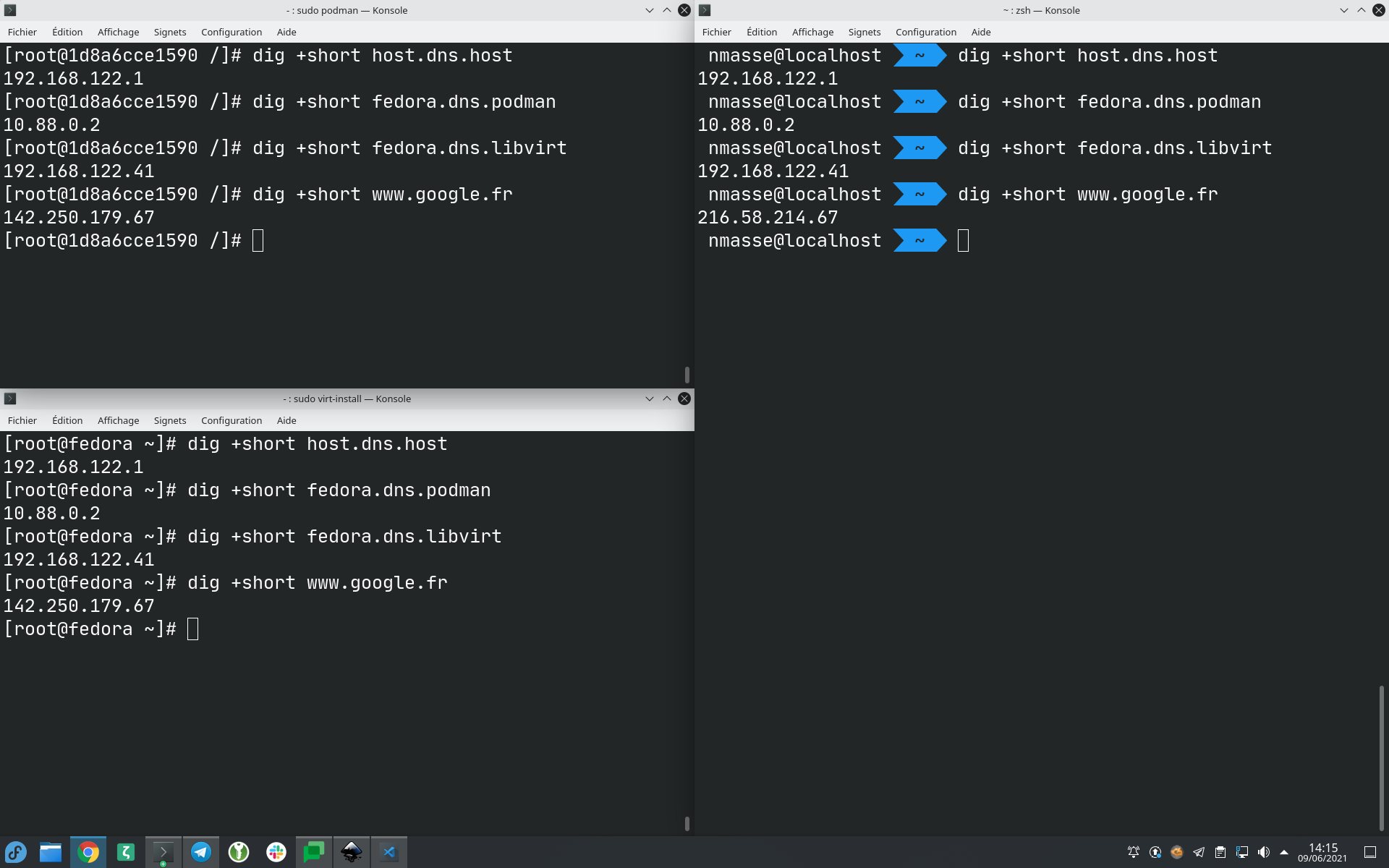 Consistent DNS name resolution between VMs, containers and the host.